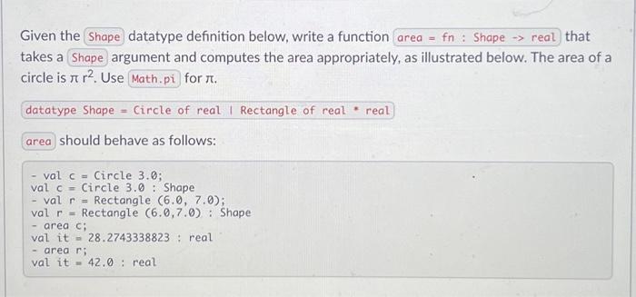 Given the Shape datatype definition below, write a function area = fn: Shape  real that takes a Shape