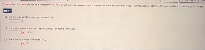 Three moles of a neon gas are at a temperature of 455 K. Calculate the average kinetic energy per atom, the