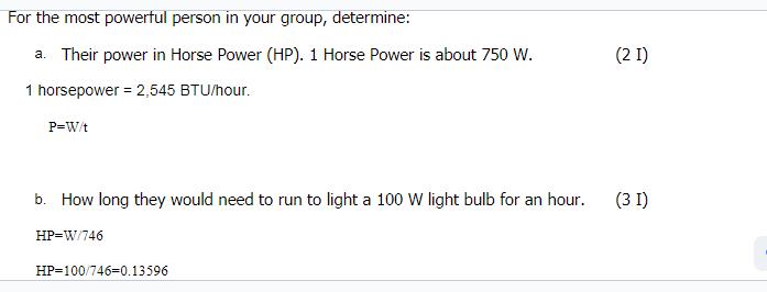 For the most powerful person in your group, determine: a. Their power in Horse Power (HP). 1 Horse Power is