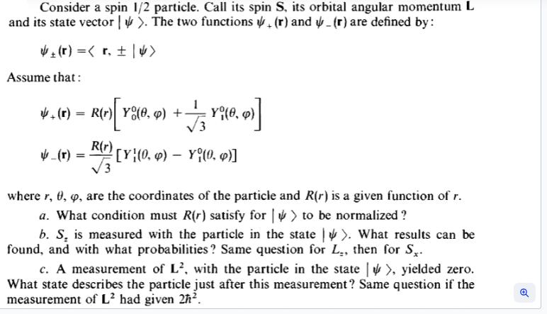 Consider a spin 1/2 particle. Call its spin S, its orbital angular momentum L and its state vector | >. The