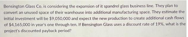 Bensington Glass Co. is considering the expansion of it spandrel glass business line. They plan to convert an