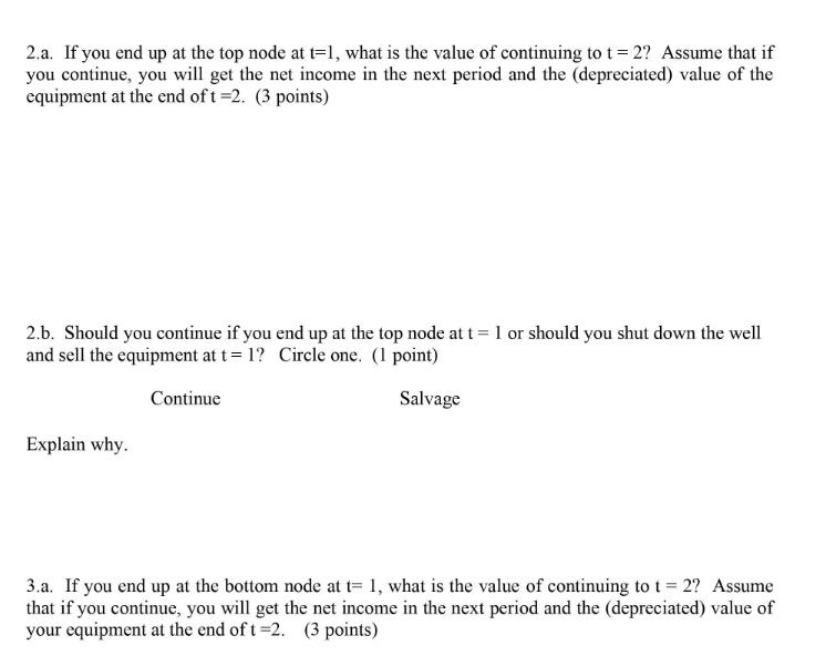 2.a. If you end up at the top node at t=1, what is the value of continuing to t = 2? Assume that if you