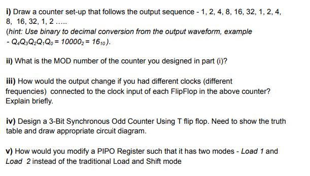 i) Draw a counter set-up that follows the output sequence - 1, 2, 4, 8, 16, 32, 1, 2, 4, 8, 16, 32, 1, 2.....