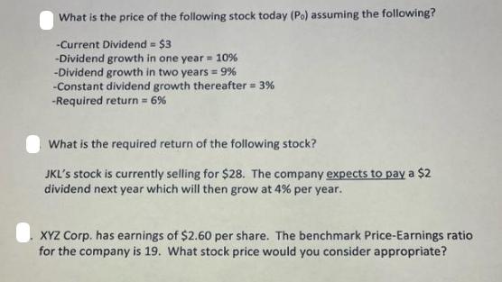 What is the price of the following stock today (Po) assuming the following? -Current Dividend = $3 -Dividend