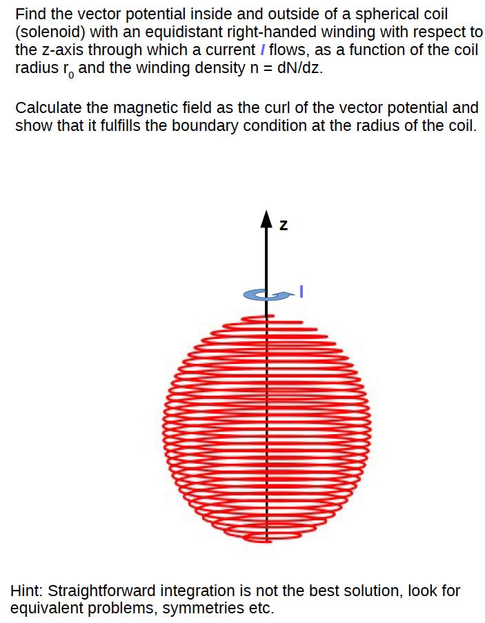 Find the vector potential inside and outside of a spherical coil (solenoid) with an equidistant right-handed