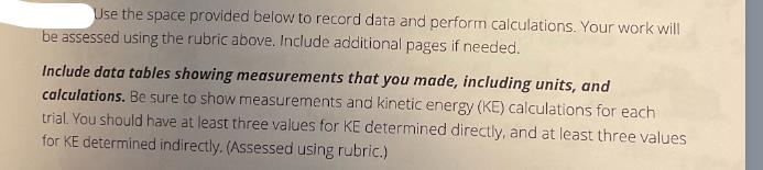 Use the space provided below to record data and perform calculations. Your work will be assessed using the