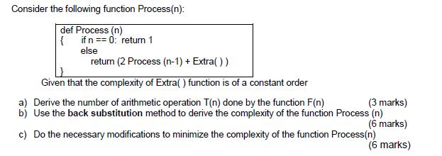Consider the following function Process(n): def Process (n) { if n == 0: return 1 else return (2 Process