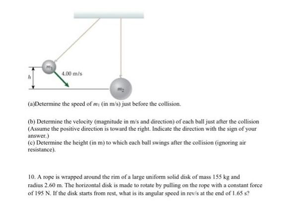 4.00 m/s (a)Determine the speed of m (in m/s) just before the collision. (b) Determine the velocity