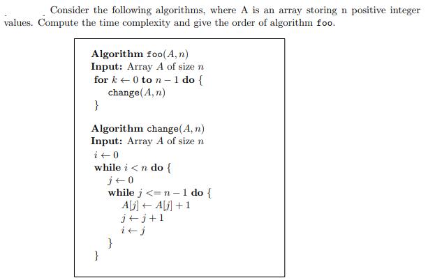 Consider the following algorithms, where A is an array storing n positive integer values. Compute the time