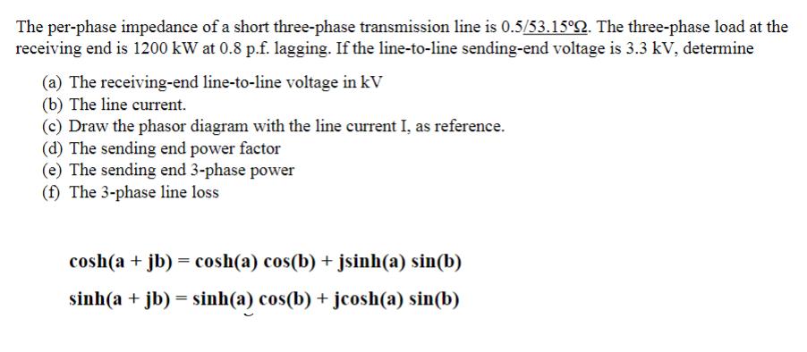 The per-phase impedance of a short three-phase transmission line is 0.5/53.1592. The three-phase load at the