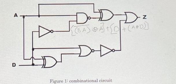 A D D-D=D= [(DA) @A+ [D+ (APD)] Da Figure 1: combinational circuit