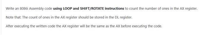 Write an 80861 Assembly code using LOOP and SHIFT/ROTATE instructions to count the number of ones in the AX