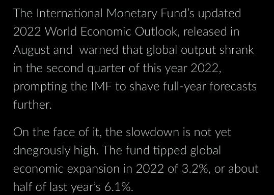 The International Monetary Fund's updated 2022 World Economic Outlook, released in August and warned that