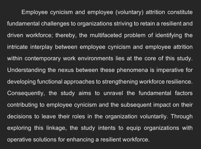 Employee cynicism and employee (voluntary) attrition constitute fundamental challenges to organizations