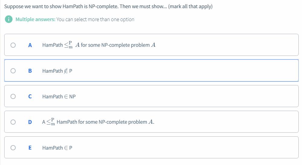 Suppose we want to show Hampath is NP-complete. Then we must show... (mark all that apply) i Multiple