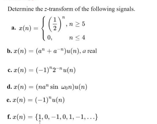 Determine the z-transform of the following signals. n [()