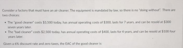 Consider a factory that must have an air cleaner. The equipment is mandated by law, so there is no 