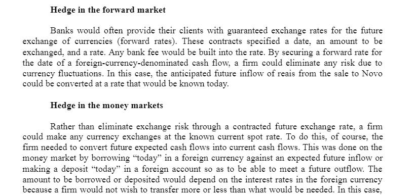 Hedge in the forward market Banks would often provide their clients with guaranteed exchange rates for the