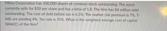 Mitsu Corporation has 100,000 shares of common stock outstanding. The stock currently sells for $50 per share