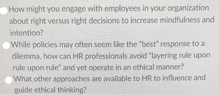 How might you engage with employees in your organization about right versus right decisions to increase