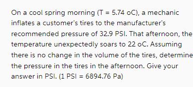 On a cool spring morning (T = 5.74 oC), a mechanic inflates a customer's tires to the manufacturer's