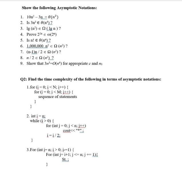 Show the following Asymptotic Notations: 1. 10n-3n =0 (n) 2. Is 3n  8 () 2 3. lg (n) = n(lgn) ? 4. Prove 22 