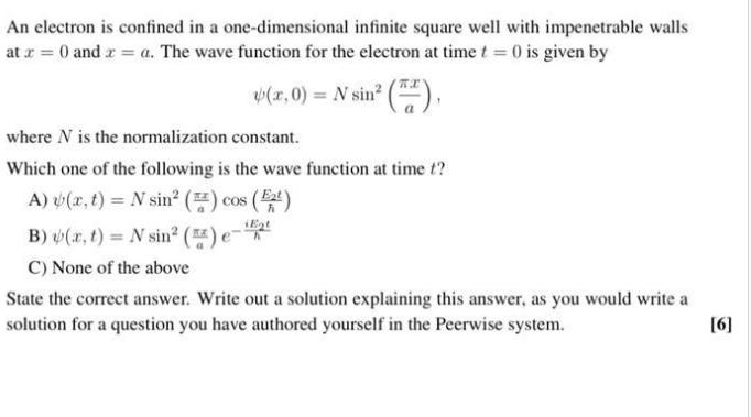 An electron is confined in a one-dimensional infinite square well with impenetrable walls at x = 0 and x = a.