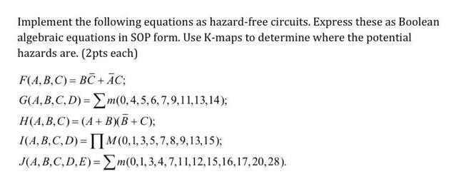 Implement the following equations as hazard-free circuits. Express these as Boolean algebraic equations in