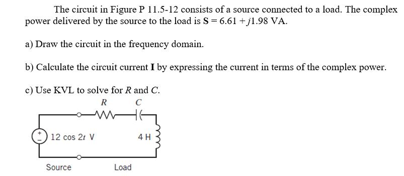 The circuit in Figure P 11.5-12 consists of a source connected to a load. The complex power delivered by the