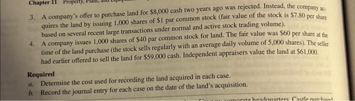 Chapter 11 Property, 3. A company's offer to purchase land for $8,000 cash two years ago was rejected.
