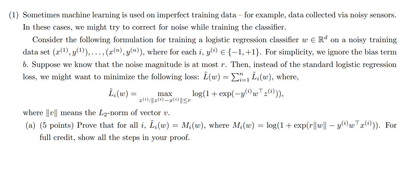 (1) Sometimes machine learning is used on imperfect training data - for example, data collected via noisy