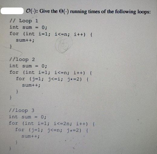 // Loop 1 int sum= 0; for (int i=1;i