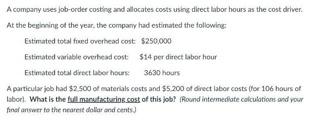 A company uses job-order costing and allocates costs using direct labor hours as the cost driver. At the