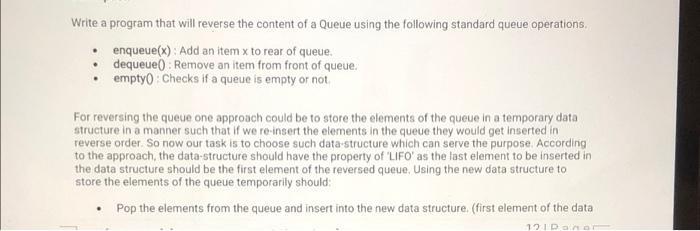 Write a program that will reverse the content of a Queue using the following standard queue operations.