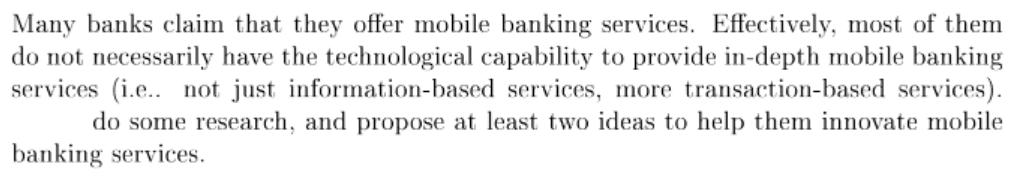 Many banks claim that they offer mobile banking services. Effectively, most of them do not necessarily have