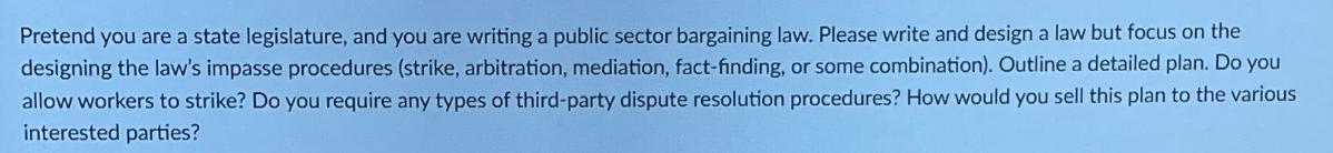 Pretend you are a state legislature, and you are writing a public sector bargaining law. Please write and