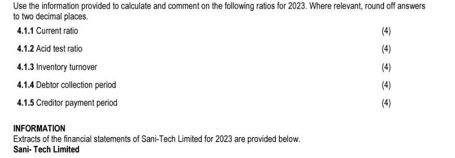 Use the information provided to calculate and comment on the following ratios for 2023. Where relevant, round