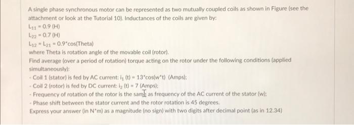 A single phase synchronous motor can be represented as two mutually coupled coils as shown in Figure (see the