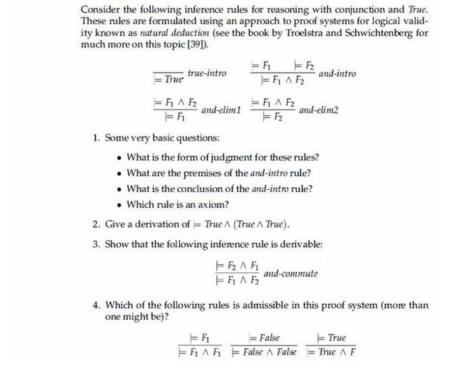 Consider the following inference rules for reasoning with conjunction and True. These rules are formulated