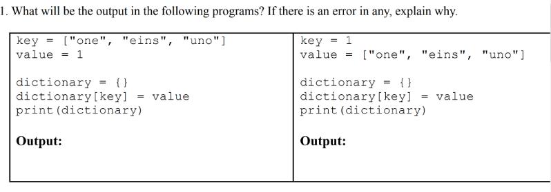 1. What will be the output in the following programs? If there is an error in any, explain why. key = [