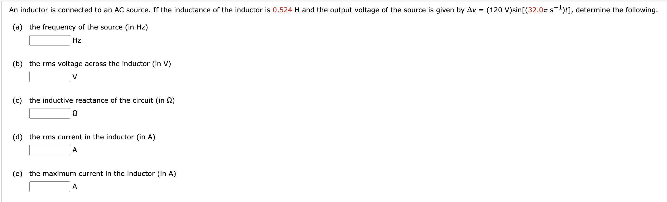 An inductor is connected to an AC source. If the inductance of the inductor is 0.524 H and the output voltage
