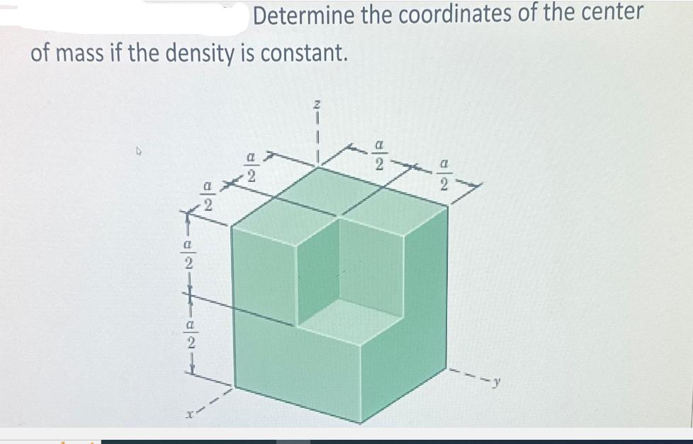 of mass if the density is constant. 21712-1 Determine the coordinates of the center 2 a 2 12 NR