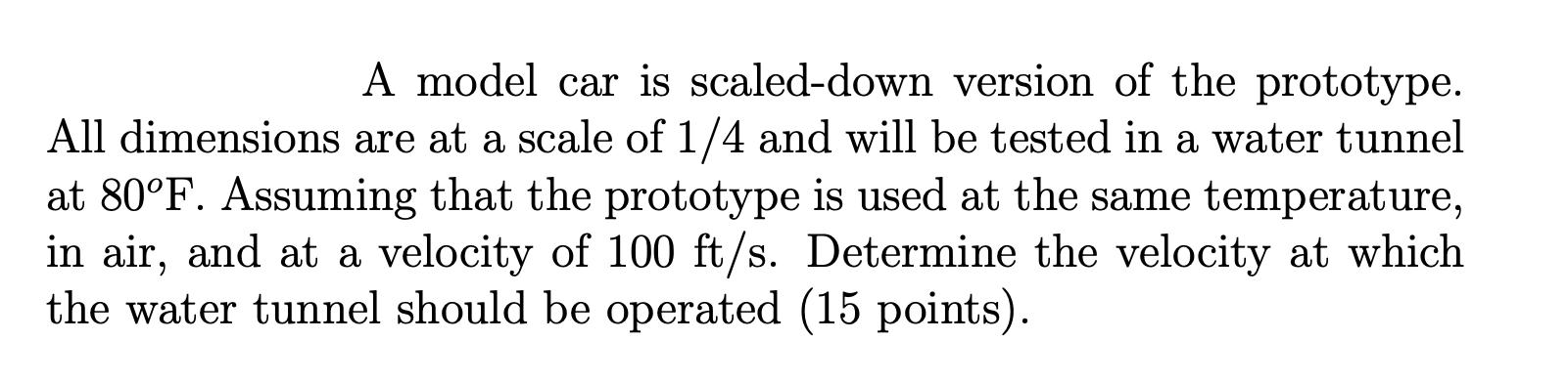 A model car is scaled-down version of the prototype. All dimensions are at a scale of 1/4 and will be tested