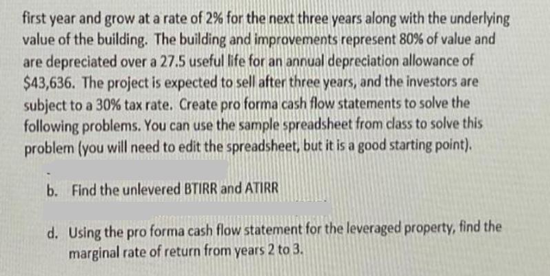 first year and grow at a rate of 2% for the next three years along with the underlying value of the building.