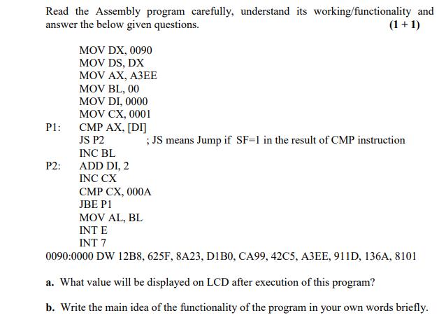 Read the Assembly program carefully, understand its working/functionality and answer the below given