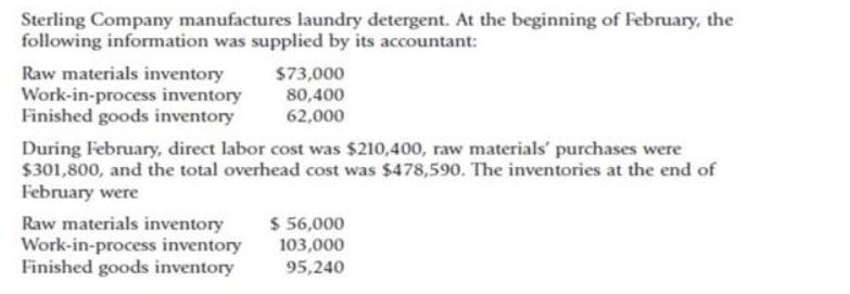 Sterling Company manufactures laundry detergent. At the beginning of February, the following information was