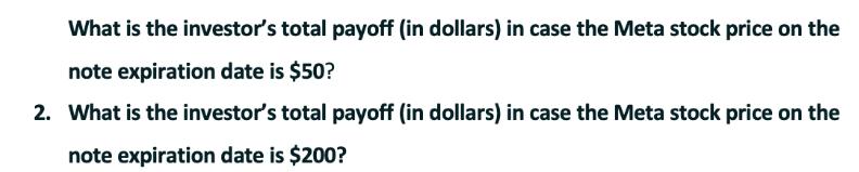 What is the investor's total payoff (in dollars) in case the Meta stock price on the note expiration date is