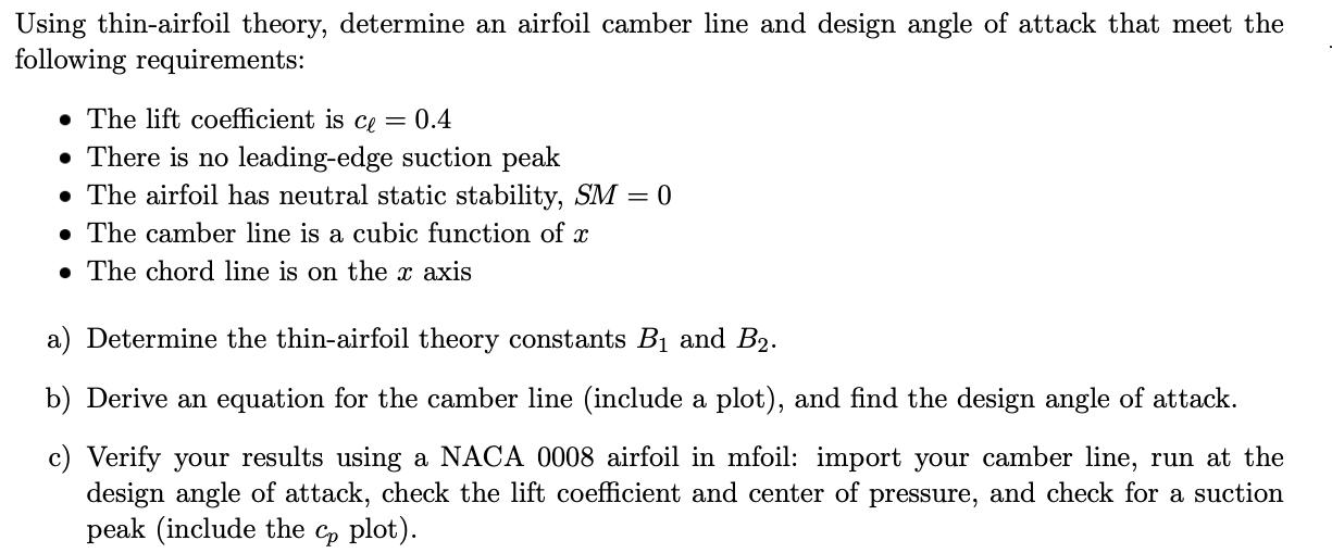 Using thin-airfoil theory, determine an airfoil camber line and design angle of attack that meet the