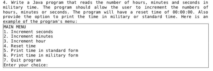 4. Write a Java program that reads the number of hours, minutes and seconds in military time. The program