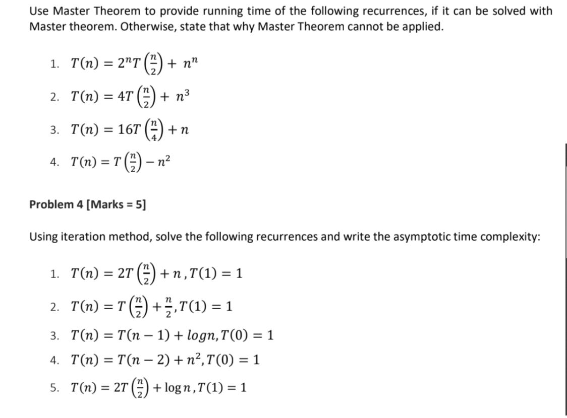 Use Master Theorem to provide running time of the following recurrences, if it can be solved with Master